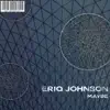 Eriq Johnson - Maybe - Single